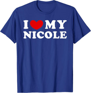 I Love My Nicole, I Heart My Nicole T-Shirt - T-Shirt | Royal