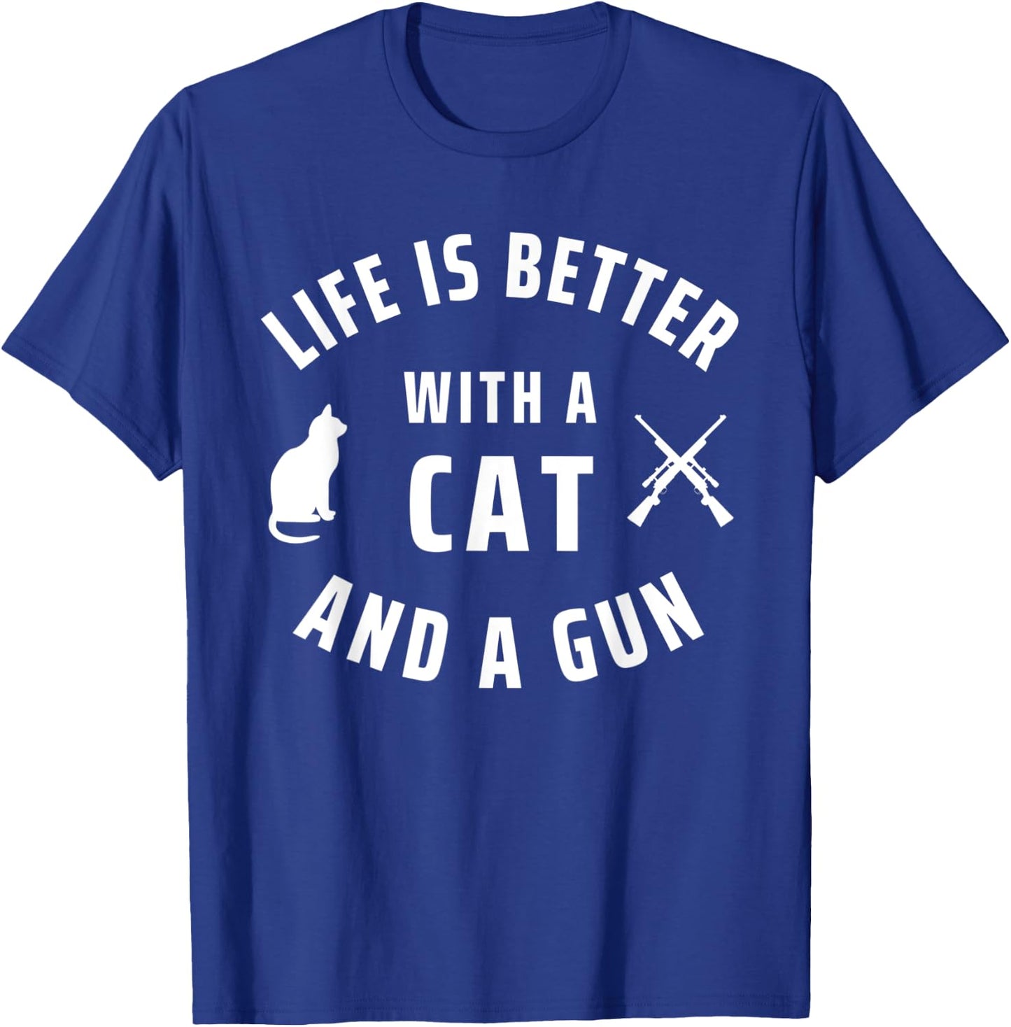 Gun Rights Life Is Better With Cats And Guns T-Shirt - T-Shirt | Royal