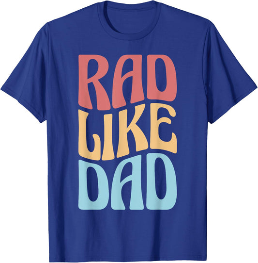 Rad Like Dad Father's Day Kids Boys Girls T-Shirt - T-Shirt | Royal