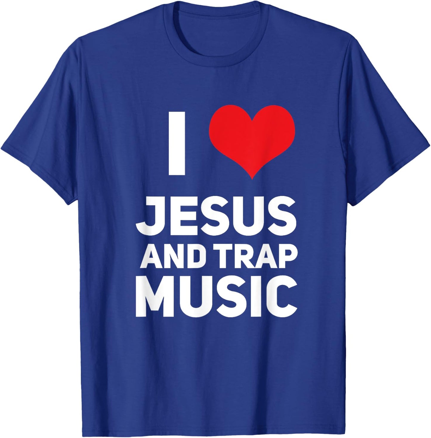I Love Jesus And Trap Music Funny EDM House Techno Rap T-Shirt - T-Shirt | Royal