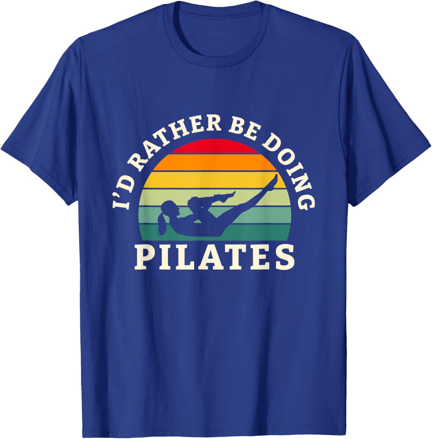 I'd Rather Be Doing Pilates Workout And Yoga T-Shirt - T-Shirt | Royal