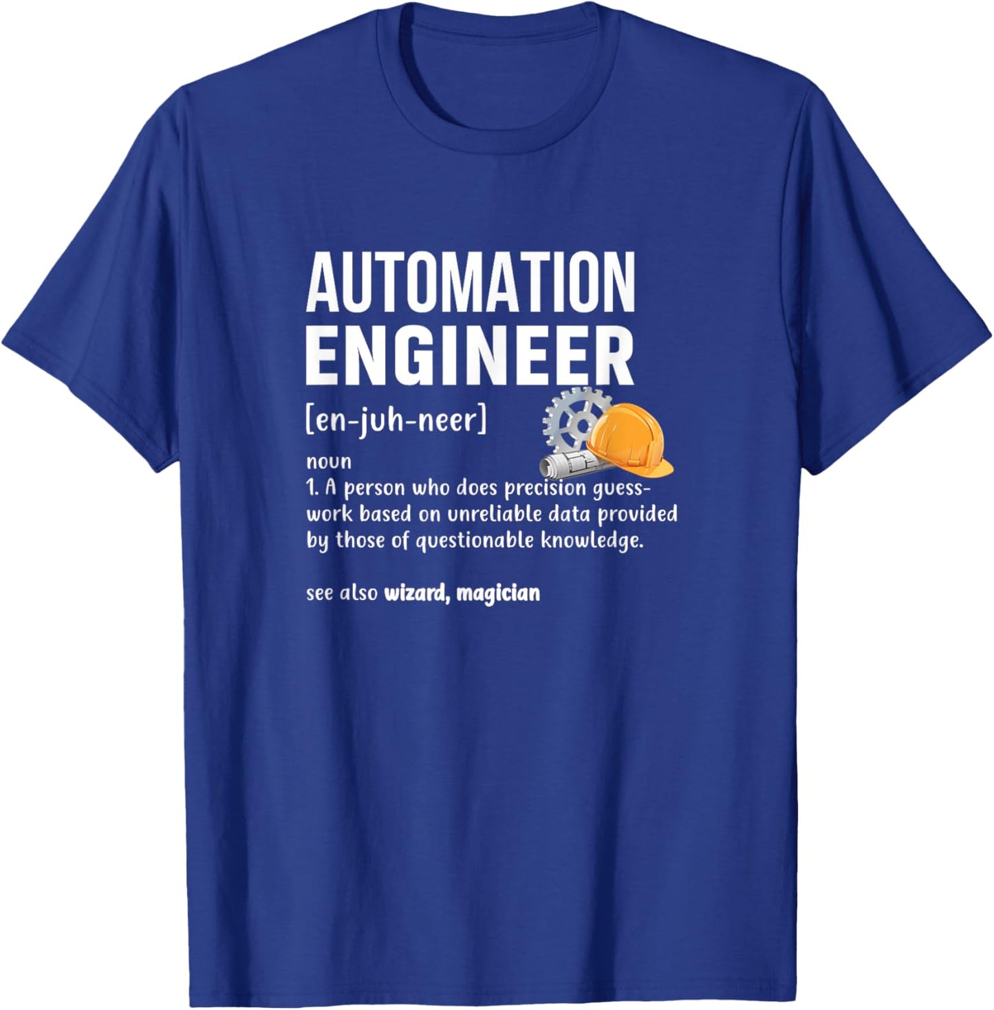Automation Engineer Definition Funny Engineering Costume T-Shirt - T-Shirt | Royal