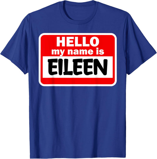 Eileen Hello Hi My Name Is Name On Custom T-Shirt - T-Shirt | Royal