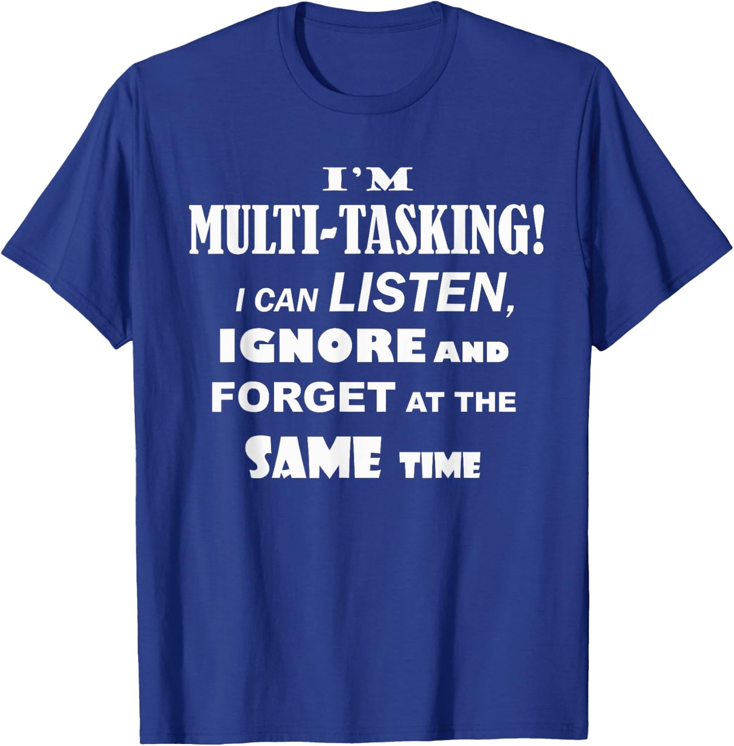 Hilarious Funny Multi-tasking Comedy Novelty T-Shirt - T-Shirt | Royal