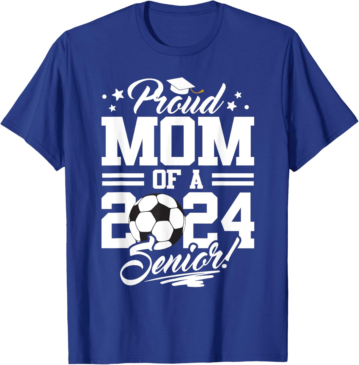Proud Mom Of A 2024 Senior Graduate Soccer Ball T-Shirt - T-Shirt | Royal