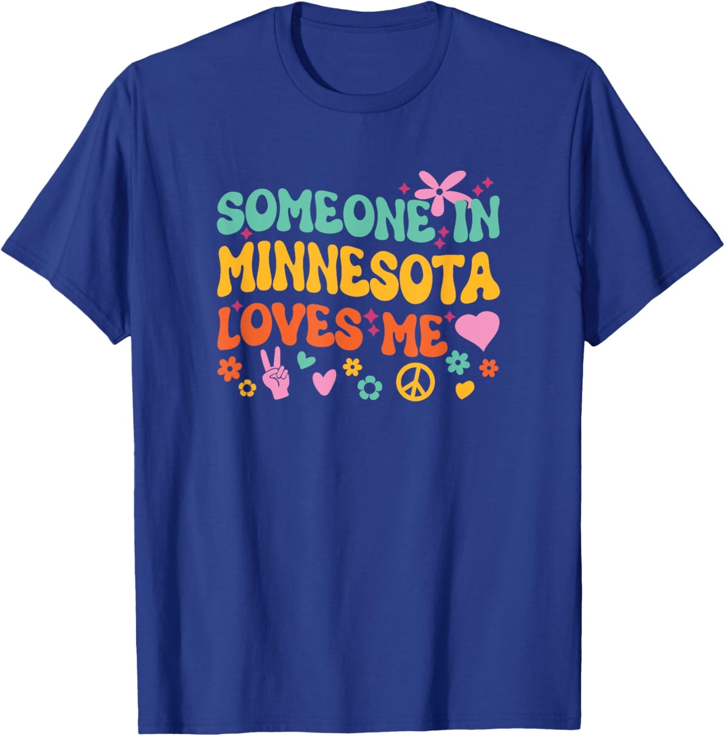 Someone In Minnesota Loves Me T-Shirt - T-Shirt | Royal
