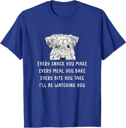Every snack you make Every meal you bake Wheaten Terrier T-Shirt - T-Shirt | Royal
