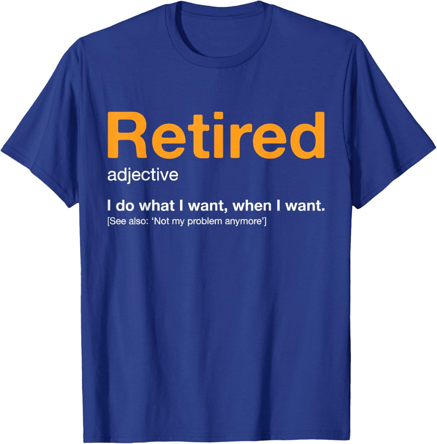 RETIRED Definition Not My Problem Anymore Vintage Retirement T-Shirt - T-Shirt | Royal