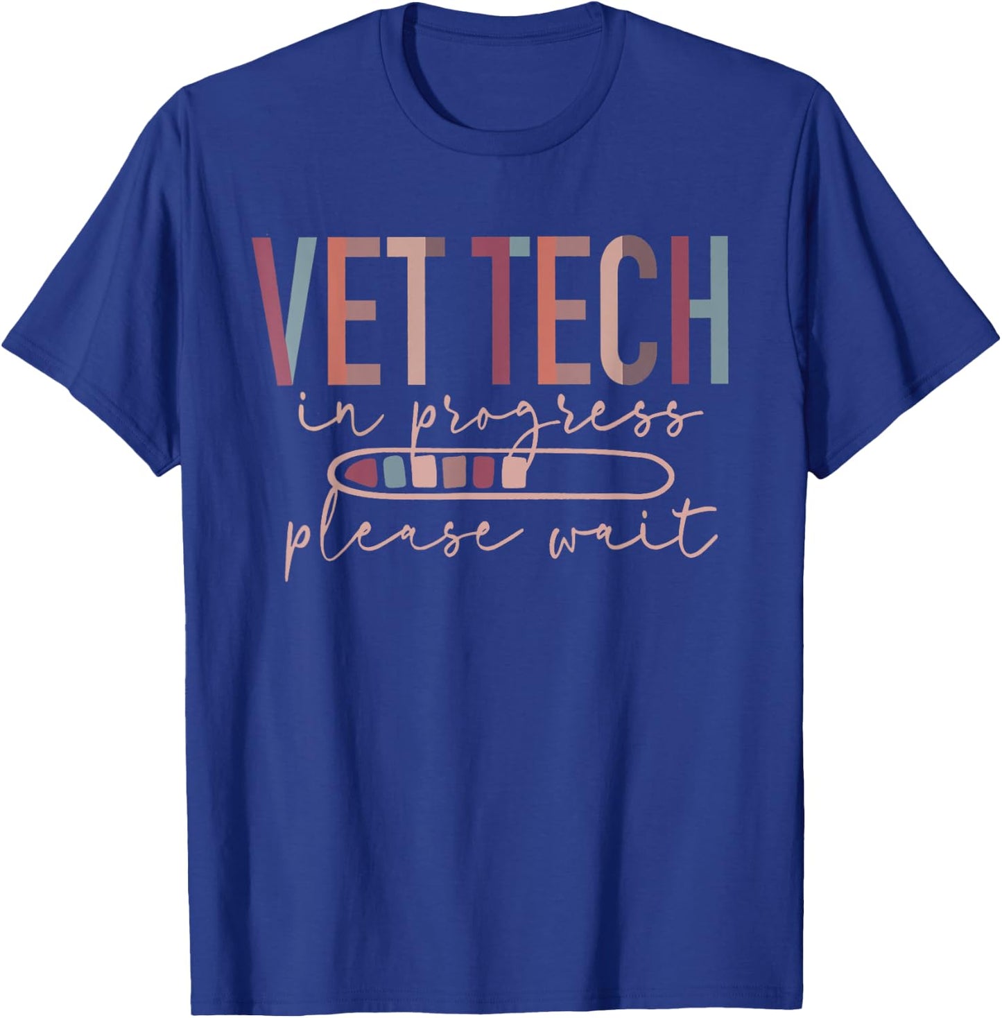 Vet Tech in Progress Please Wait Veterinarian Veterinary T-Shirt - T-Shirt | Royal