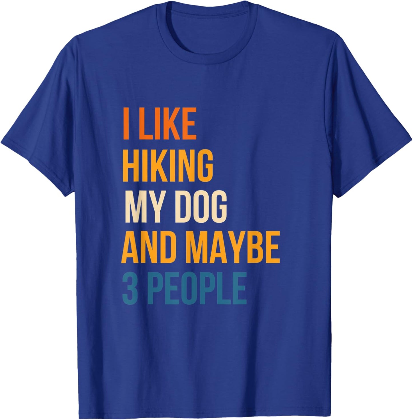 Vintage I Like Hiking My Dog & Maybe 3 People Hiking Lover T-Shirt - T-Shirt | Royal