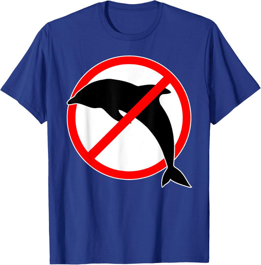 Dolphins prohibited - a dolphin is not allowed T-Shirt - T-Shirt | Royal