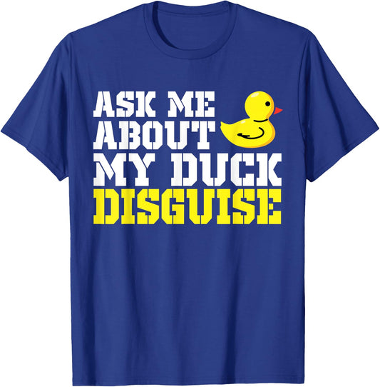 Ask Me About My Duck Disguise Duck Costume Halloween Funny T-Shirt - T-Shirt | Royal