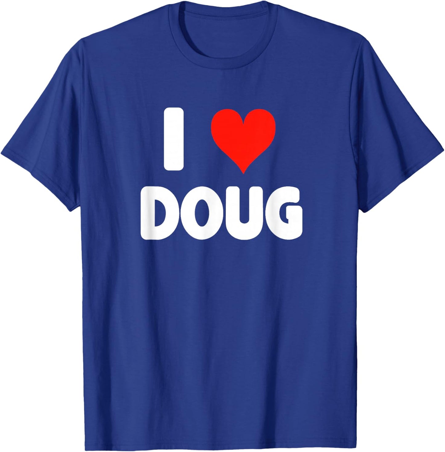 I Love Doug - Heart T-Shirt - T-Shirt | Royal