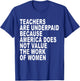 Teachers Are Underpaid Because America Does Not Value Funny Men Women T-Shirt - T-Shirt | Royal