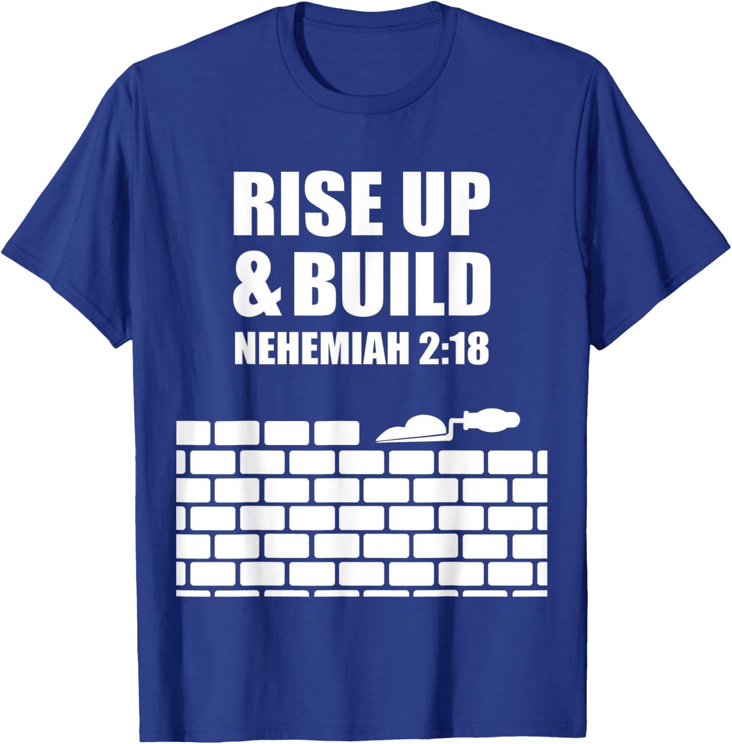 proverbs bible study Nehemiah 2 18 T-Shirt - T-Shirt | Royal