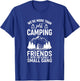 We're More Than Just Camping Friends We're Like A Gang T-Shirt - T-Shirt | Royal