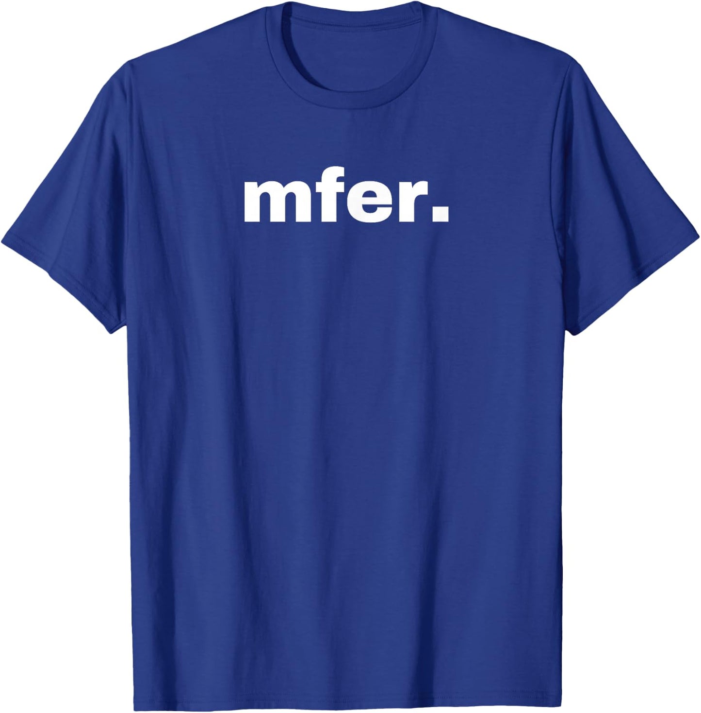 Mfer T-Shirt - T-Shirt | Royal