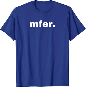 Mfer T-Shirt - T-Shirt | Royal