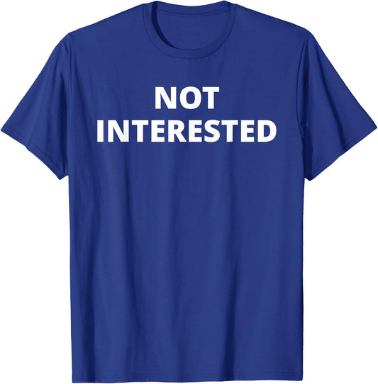 Random Comedy Creations Not Interested - Men's Black Cotton 100% Short Sleeve Classic Fit - Small T-Shirt - T-Shirt | Royal