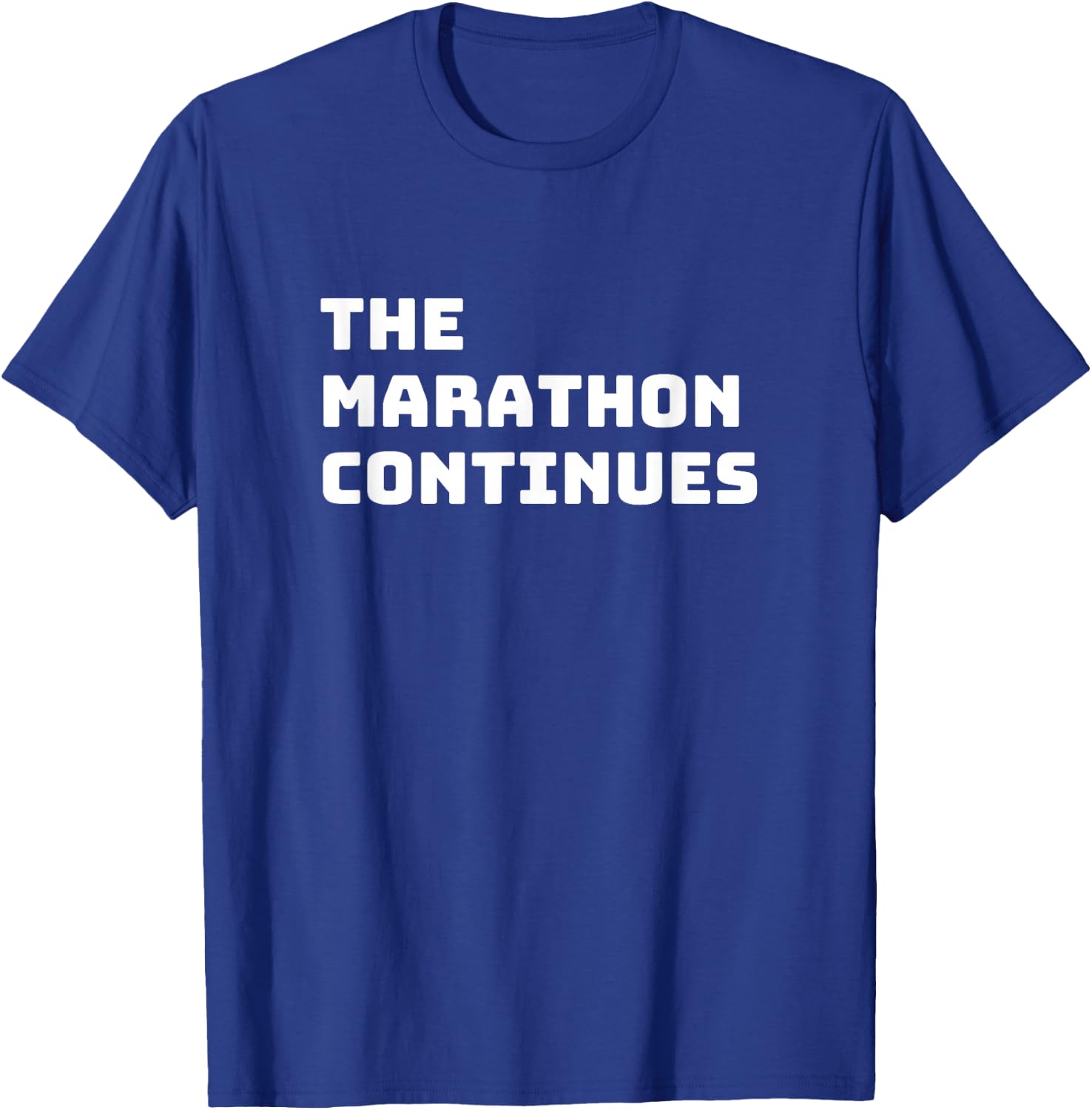 The marathon continues funny saying quote T-Shirt - T-Shirt | Royal