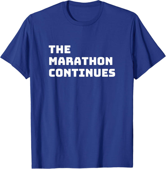 The marathon continues funny saying quote T-Shirt - T-Shirt | Royal