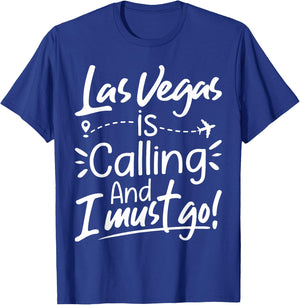 Las Vegas Is Calling and I Must Go Funny USA Travel Lover T-Shirt - T-Shirt | Royal