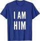 Lit Statement Top - I AM HIM Gift Sports Fans - I AM HIM T-Shirt - T-Shirt | Royal