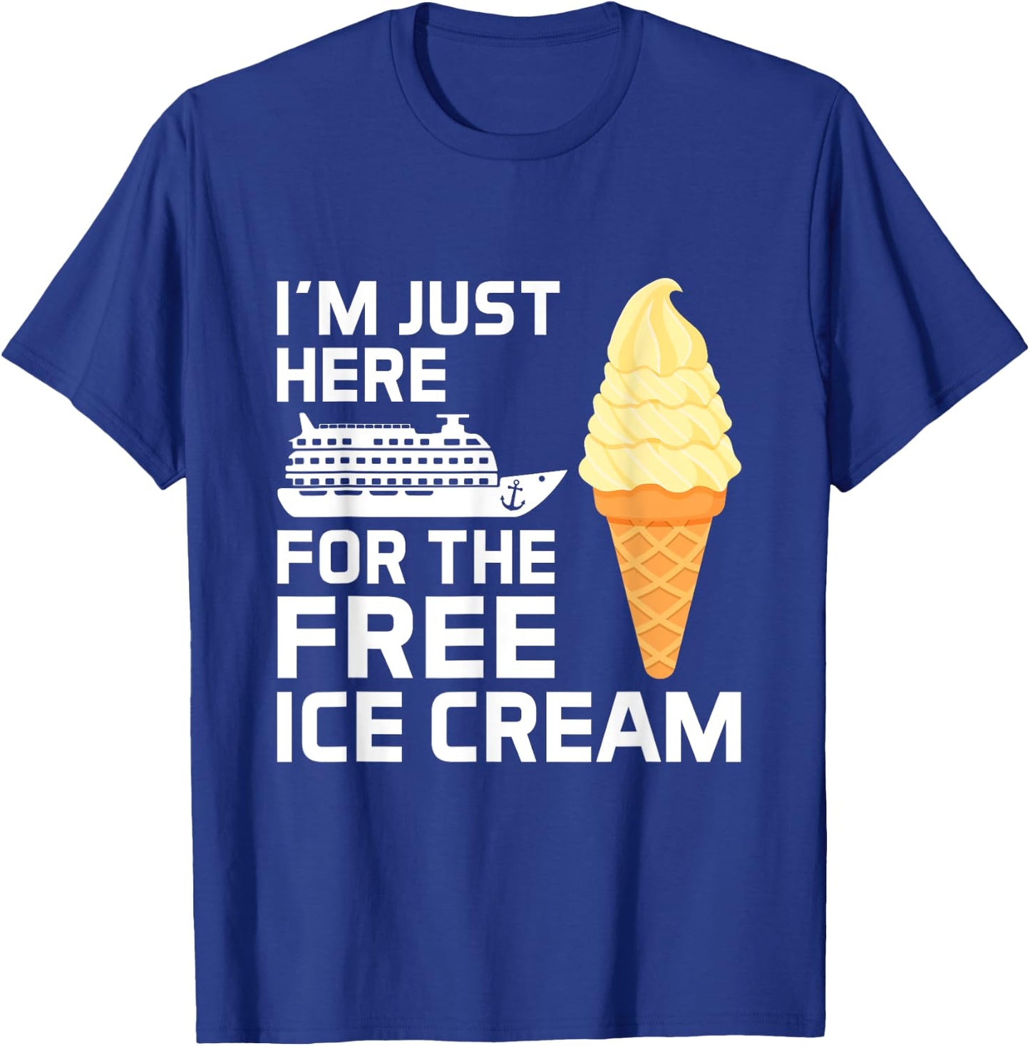 I'm Just Here for The Free Ice Cream Funny Cruise 2025 Women Girls Kids T-Shirt - T-Shirt | Royal