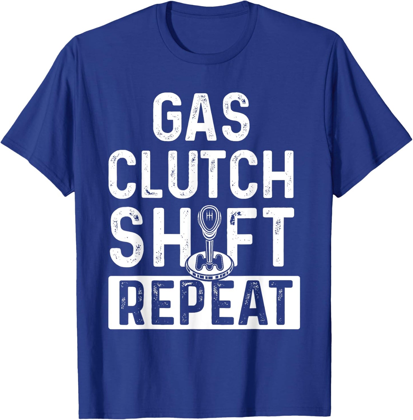 Gas Clutch Shift Repeat - Car Lover Engine Mechanic T-Shirt - T-Shirt | Royal