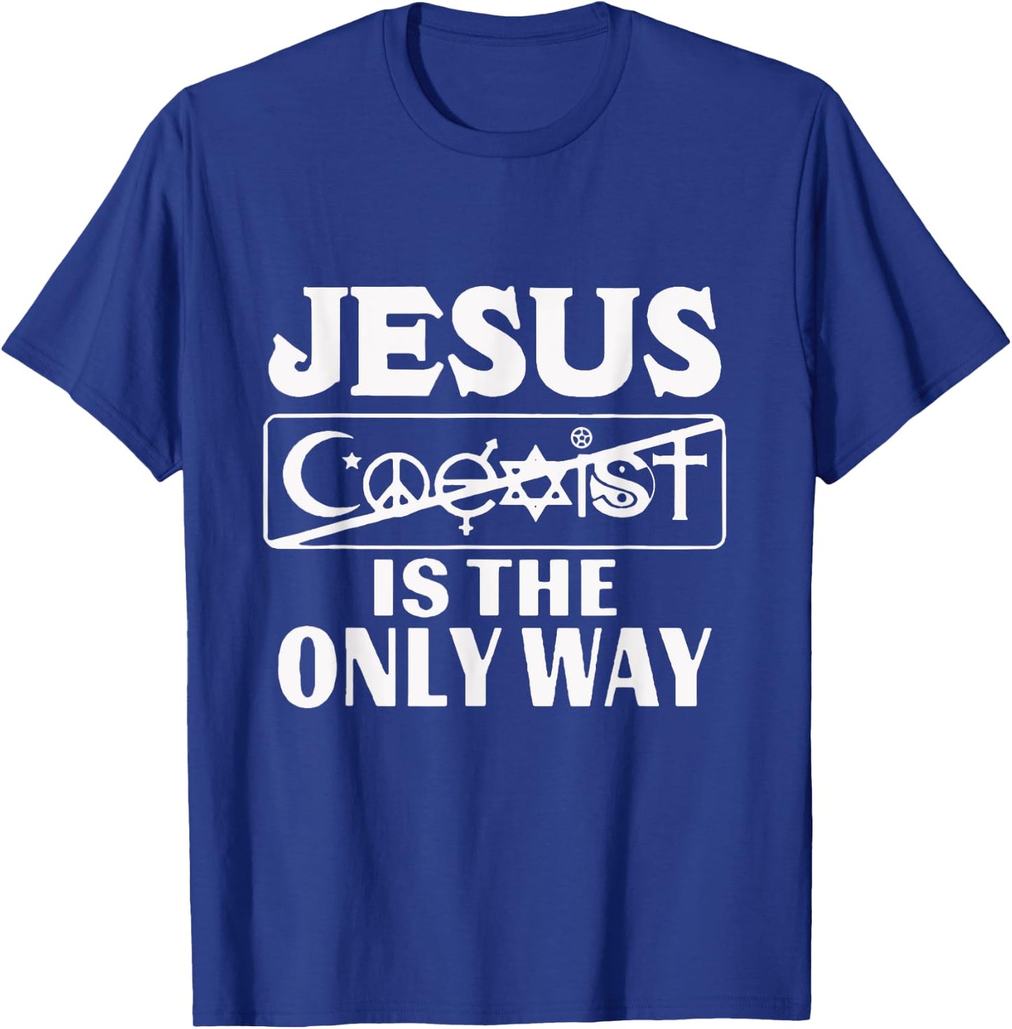 Jesus Coexist Is The Only Way Funny God Women Men Gift T-Shirt - T-Shirt | Royal