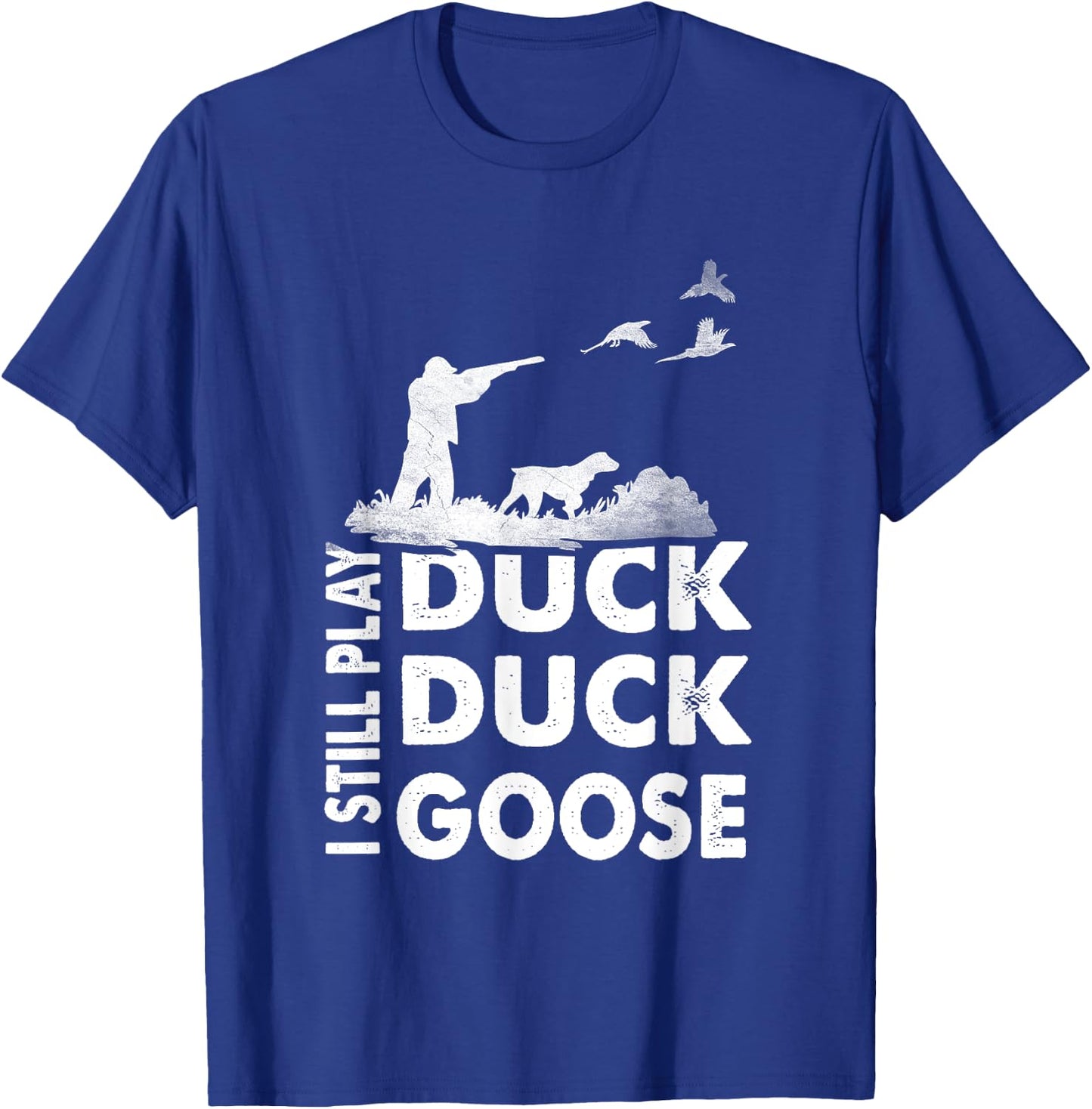 Vintage Hunting Funny I Still Play Duck Hunters Goose T-Shirt - T-Shirt | Royal
