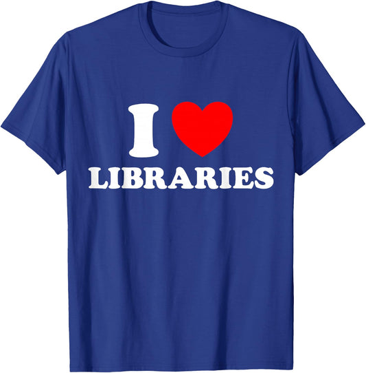 I Love Library Funny Book Public Shelf Support Read Lit Fan T-Shirt - T-Shirt | Royal