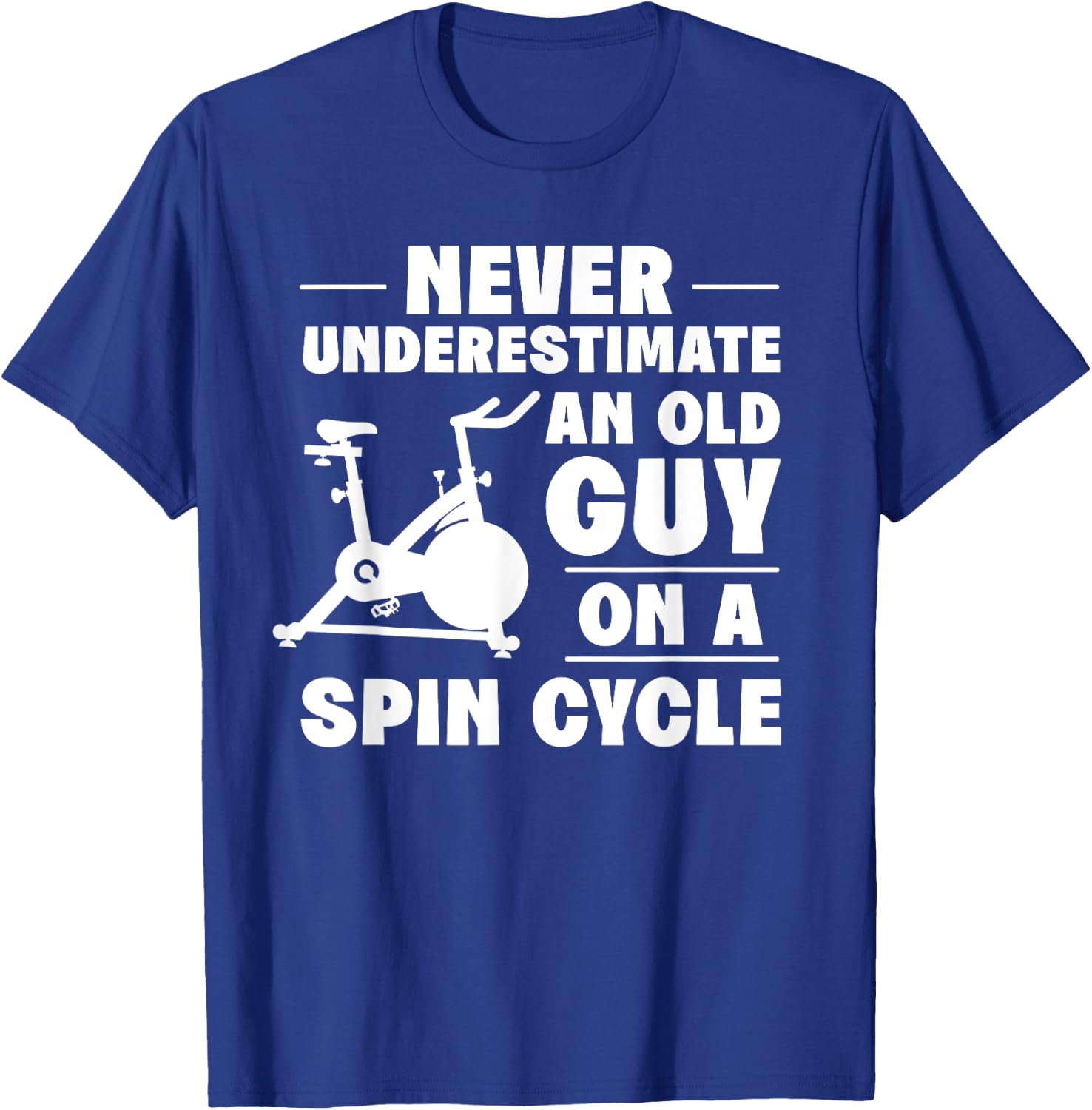 Spinning Class Never underestimate an old guy Spin T-Shirt - T-Shirt | Royal