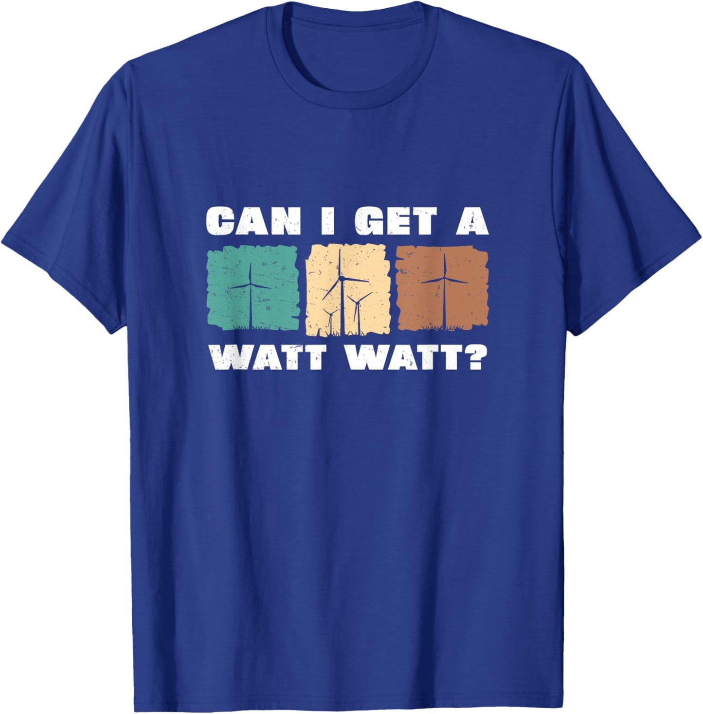 Can I Get A Watt Watt Funny Windmill Wind Turbine Engineers T-Shirt - T-Shirt | Royal