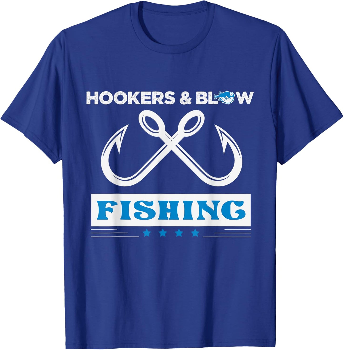 Hooker And Blow Fishing T-Shirt - T-Shirt | Royal