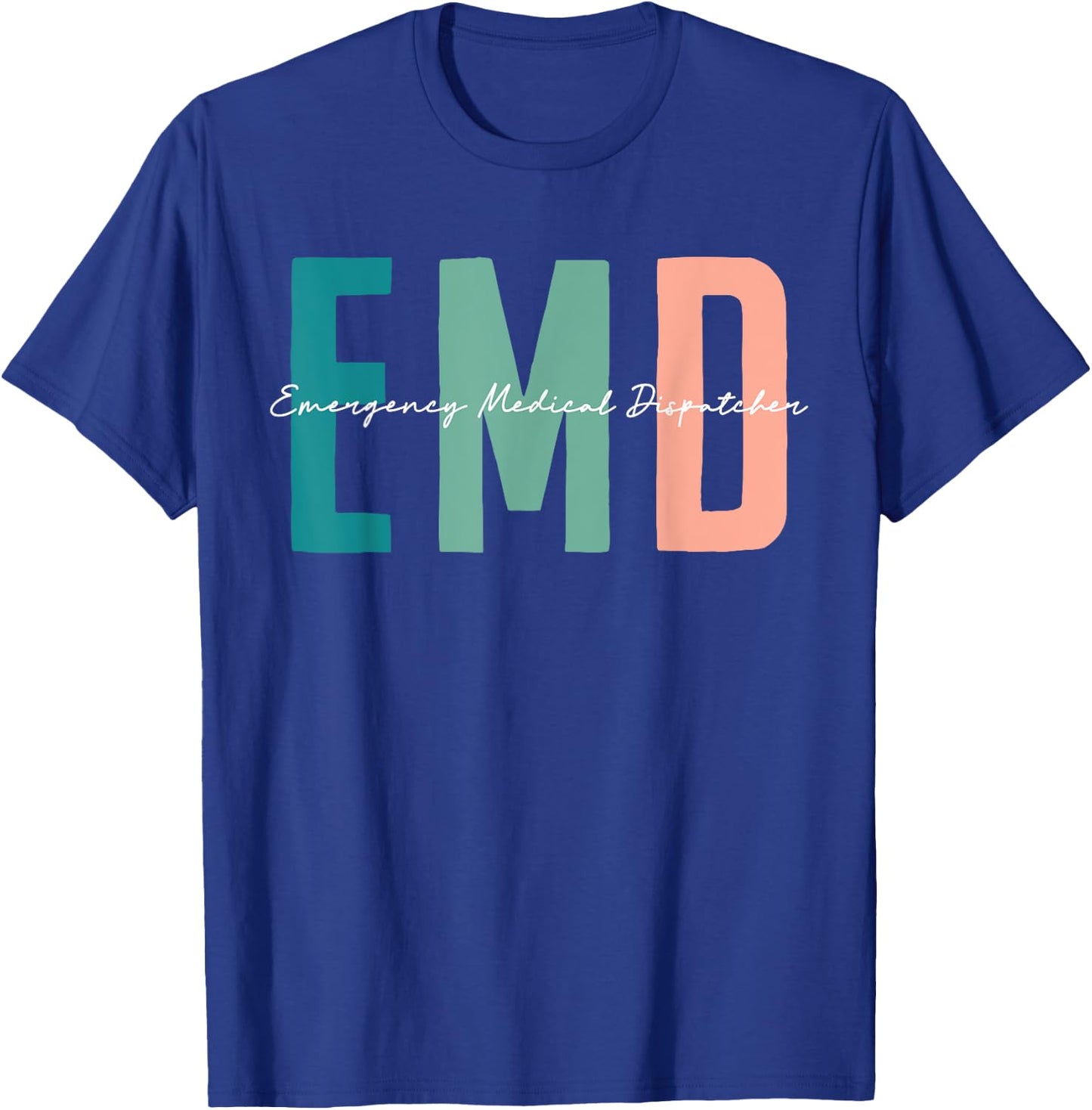 EMD Job emergency medical dispatcher Love EMD Life Nursing T-Shirt - T-Shirt | Royal