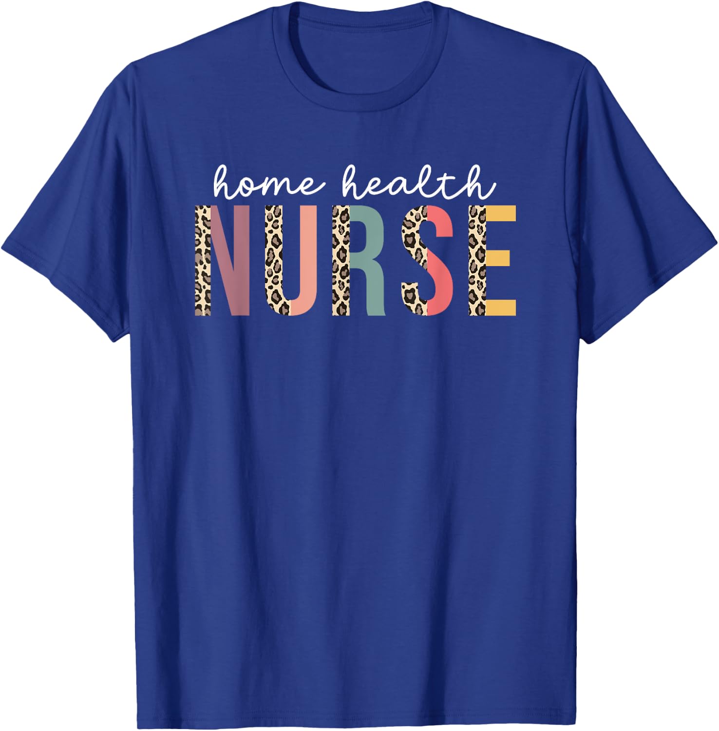 Home Health Nurse Leopard Nursing Medical New Grad Women's T-Shirt - T-Shirt | Royal