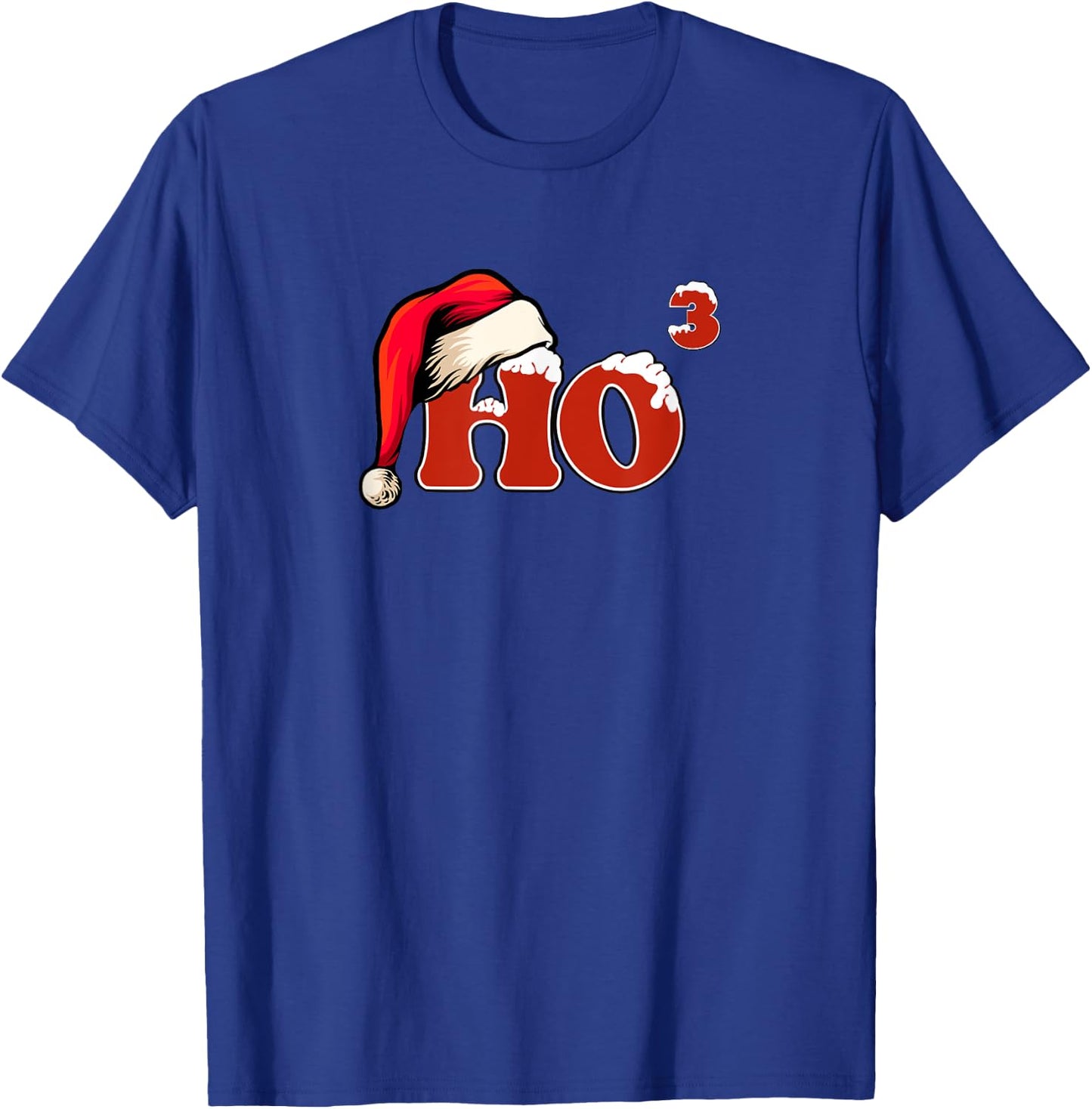 Funny "Ho" to the Third Power - One Snowy HO! Says It all T-Shirt - T-Shirt | Royal