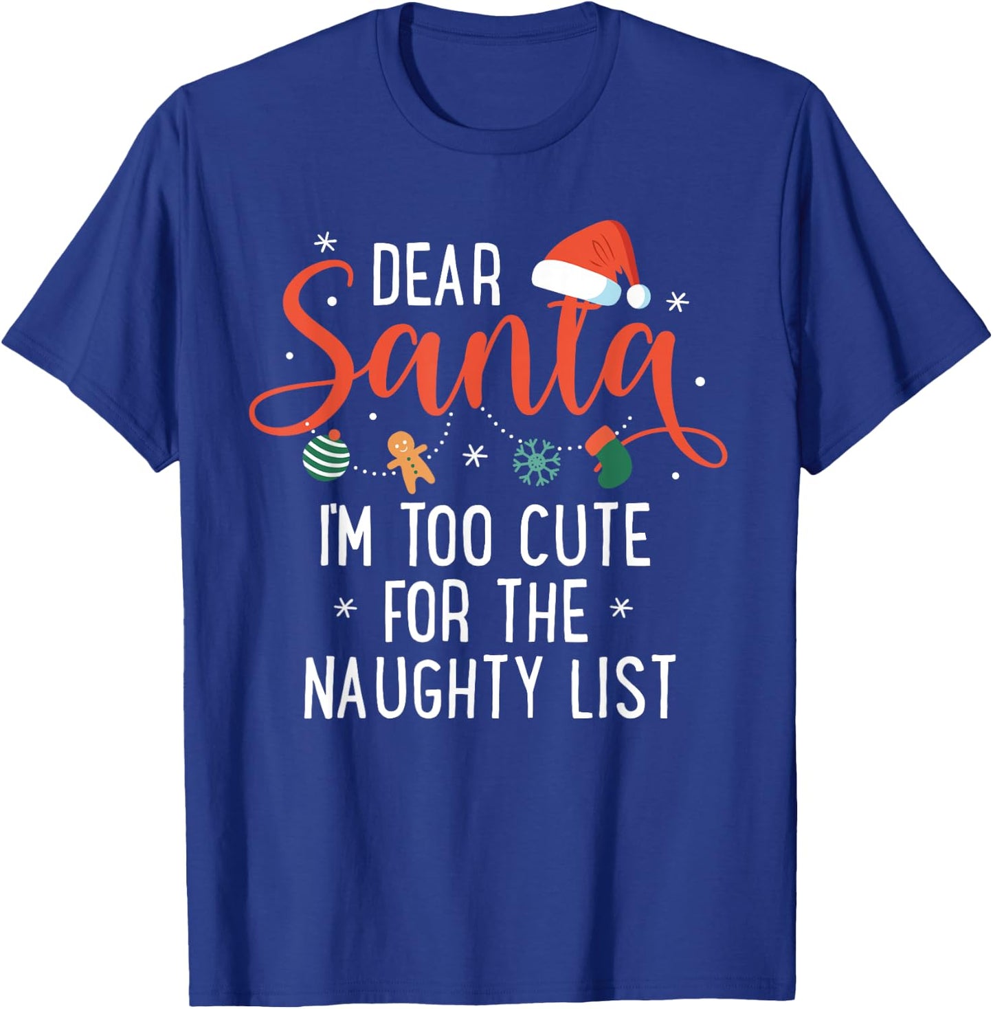 Dear Santa Im Too Cute For The Naughty List Family Christmas T-Shirt - T-Shirt | Royal