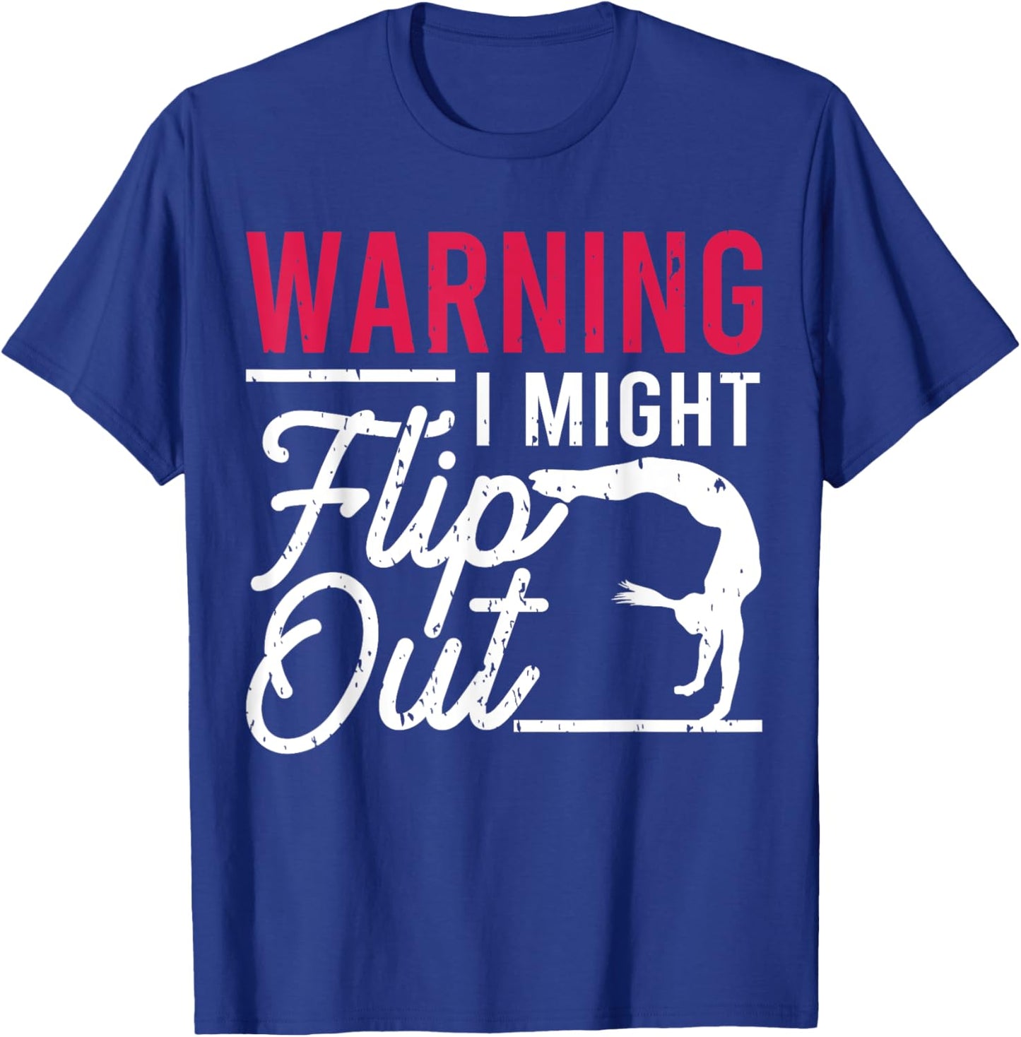 Warning I Might Flip Out Funny Gymnast Gymnastics Pun Outfit T-Shirt - T-Shirt | Royal