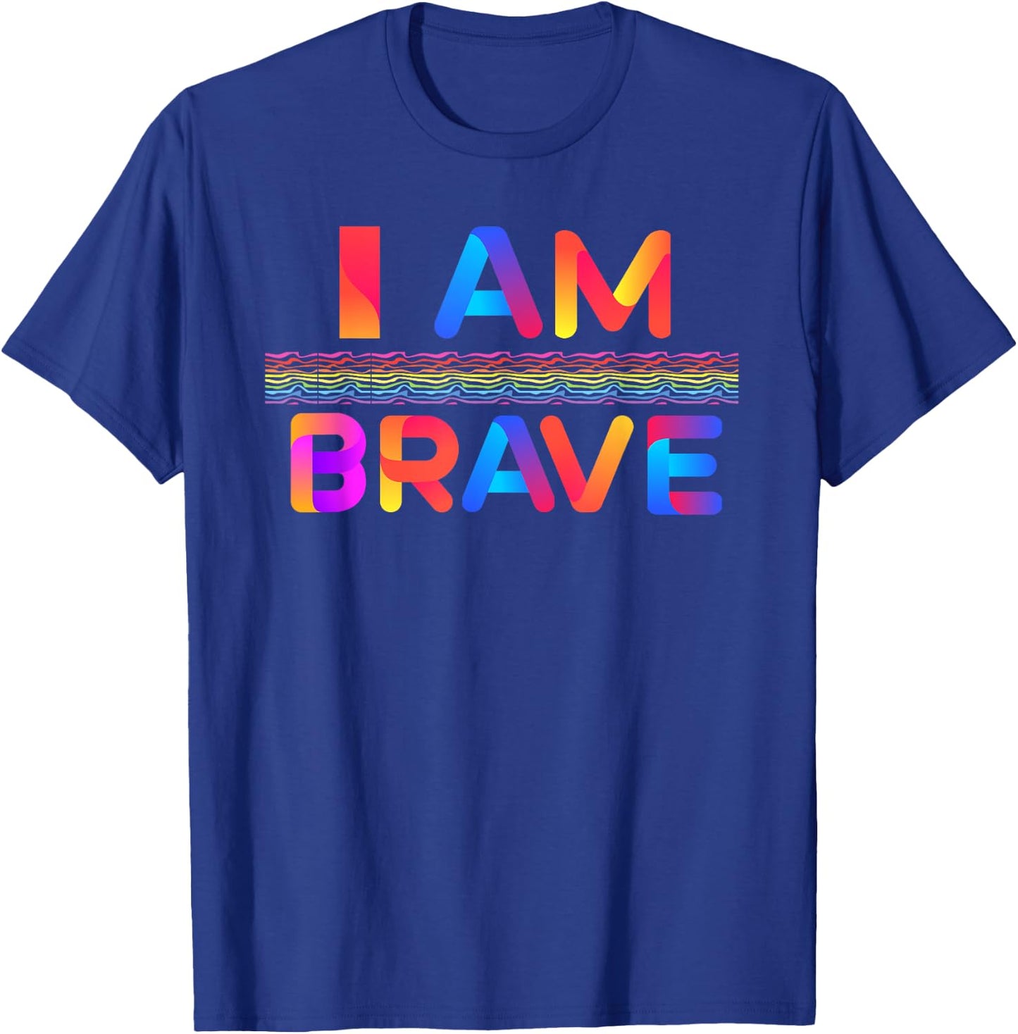 Brave I Am Brave Gift T-Shirt - T-Shirt | Royal