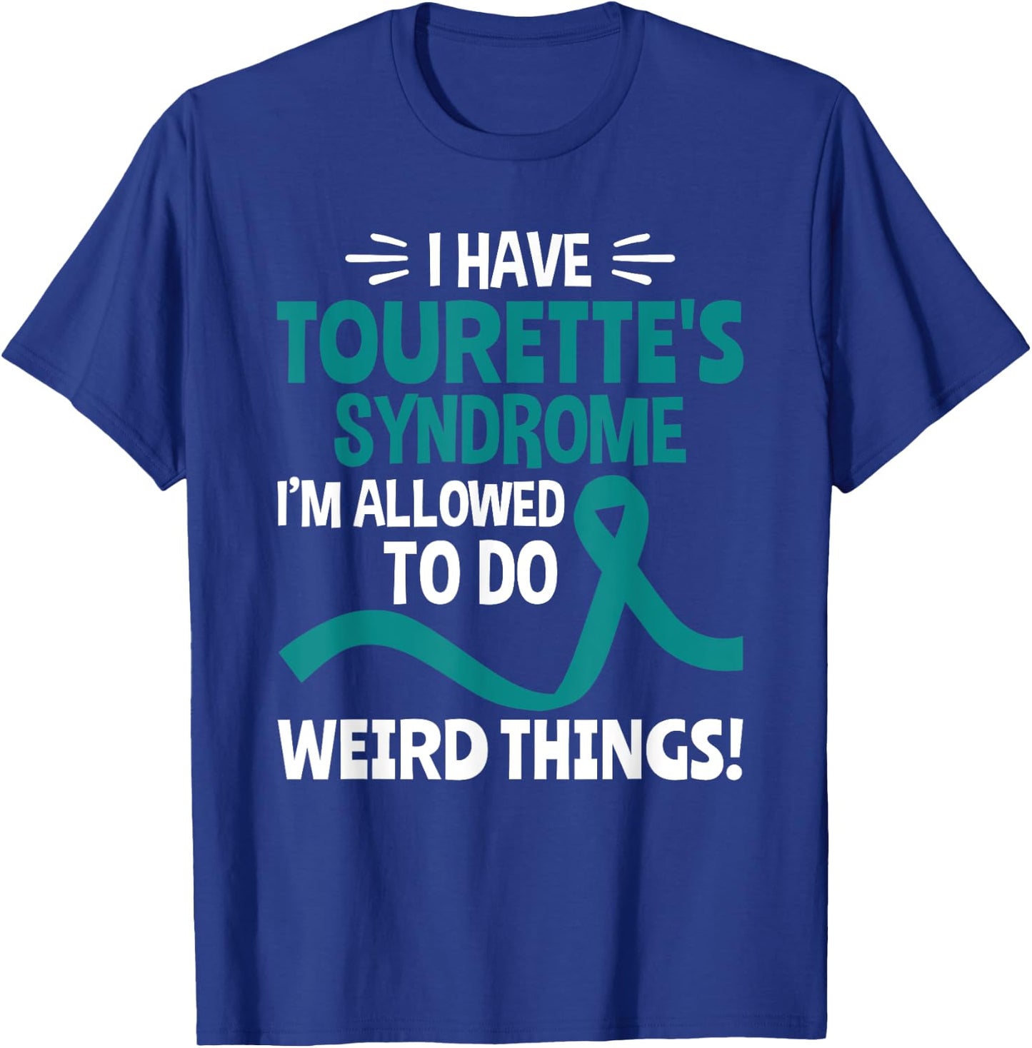 I Have Tourette Syndrome Tourette Syndrome Awareness T-Shirt - T-Shirt | Royal