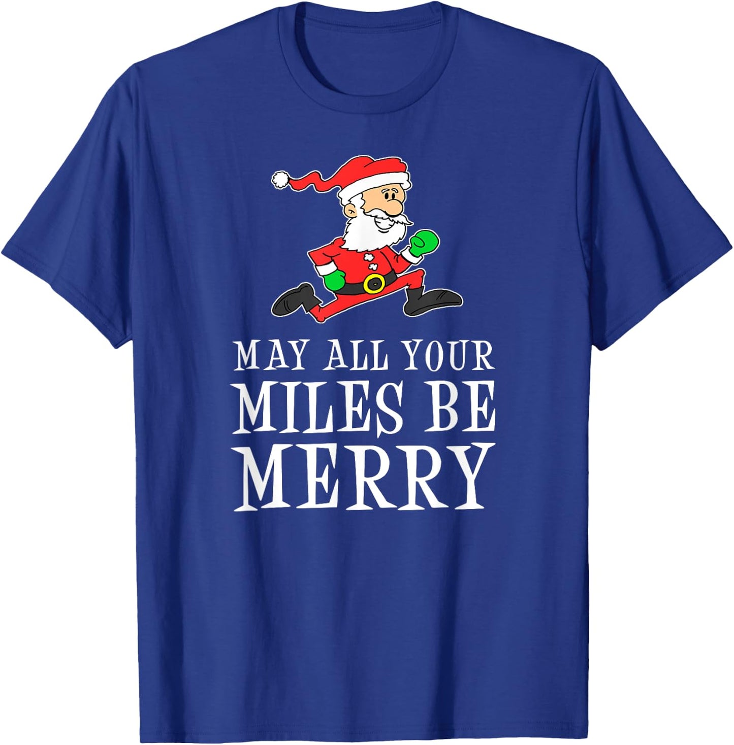 May All Your Miles Be Merry Cartoon Running Santa T-Shirt - T-Shirt | Royal