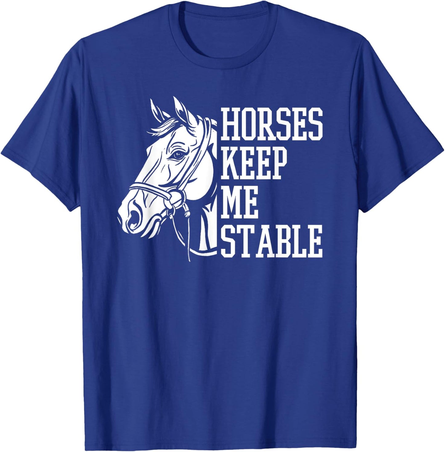 Horse Riding Word Play Rider - Horses Keep Me Stable T-Shirt - T-Shirt | Royal