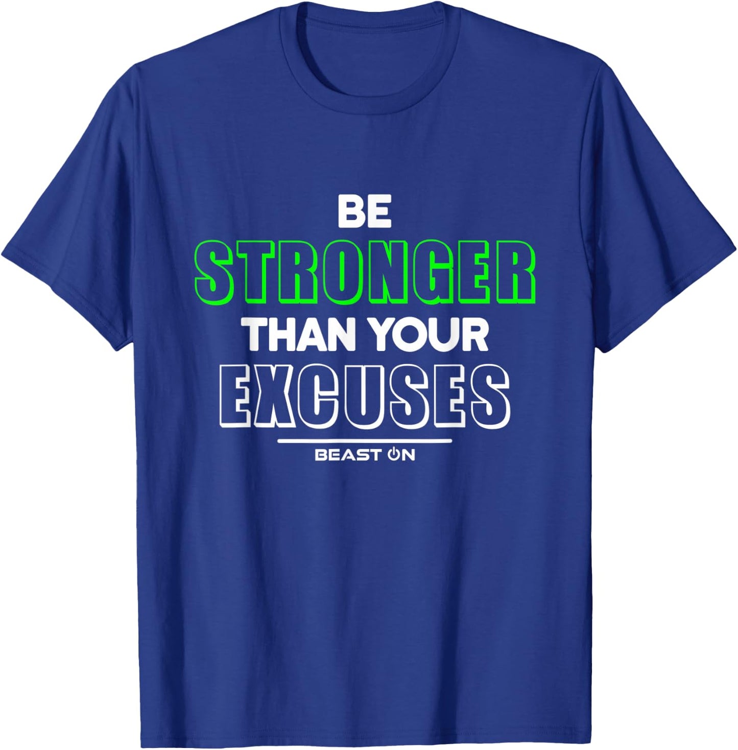 Be Stronger than your Excuses Fitness Motivation Gym Sayings T-Shirt - T-Shirt | Royal