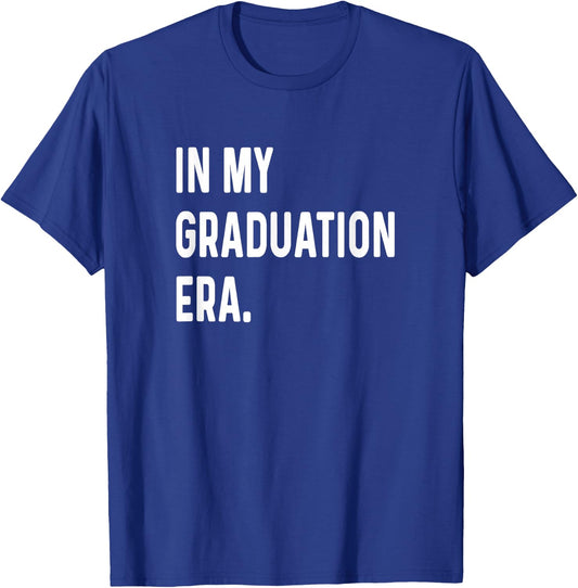 In My Graduation Era - Graduate 2024 2025 2026 College T-Shirt - T-Shirt | Royal