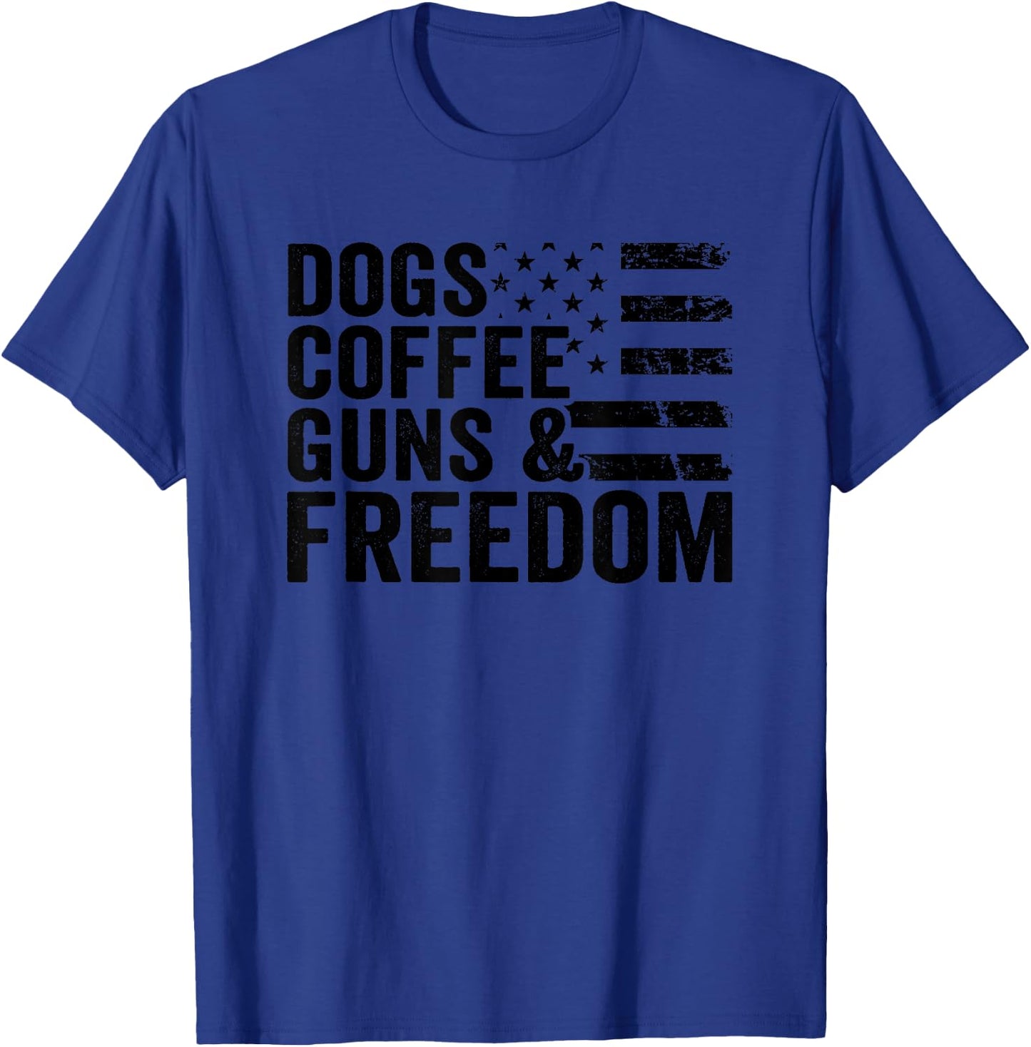 Dogs Coffee Guns & Freedom - Pro Guns USA Flag Funny Gun T-Shirt - T-Shirt | Royal