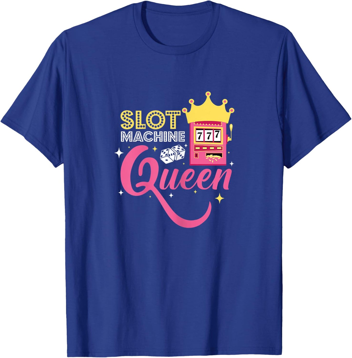Slot Machine Queen - Funny Casino Gambling Gambler T-Shirt - T-Shirt | Royal
