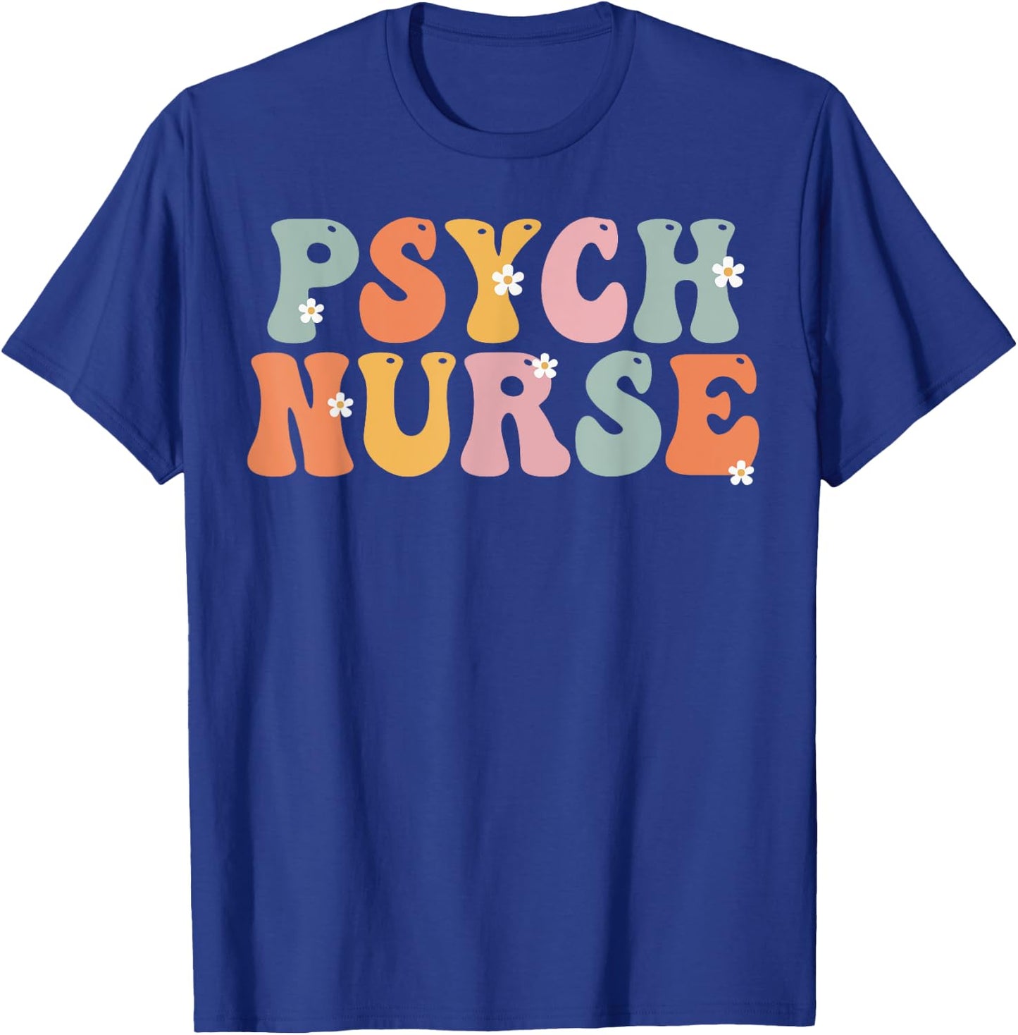 Psych Nurse Week Groovy Appreciation Day For Work T-Shirt - T-Shirt | Royal