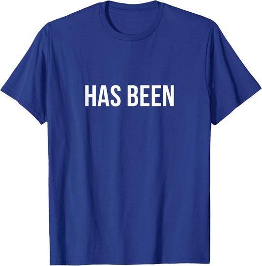 Has Been T-Shirt - T-Shirt | Royal